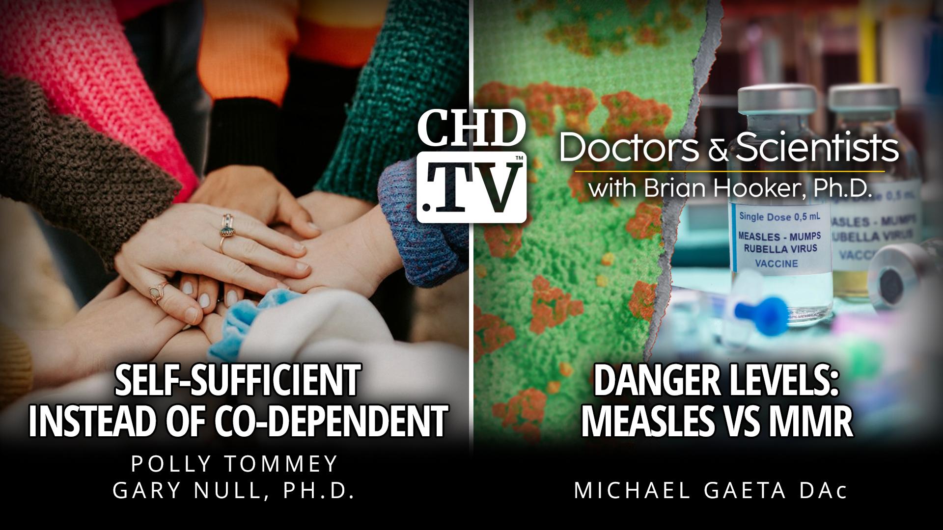 Self-Sufficient Instead of Co-Dependent + Danger Levels: Measles vs MMR