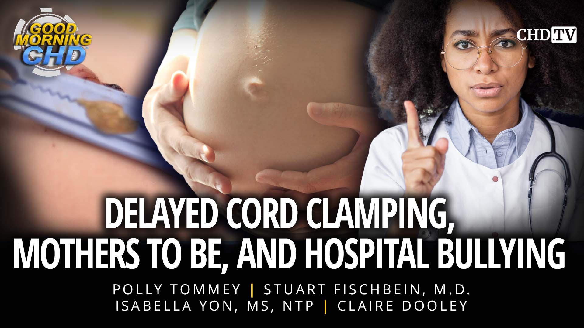 Delayed Cord Clamping, Mothers to Be, and Hospital Bullying