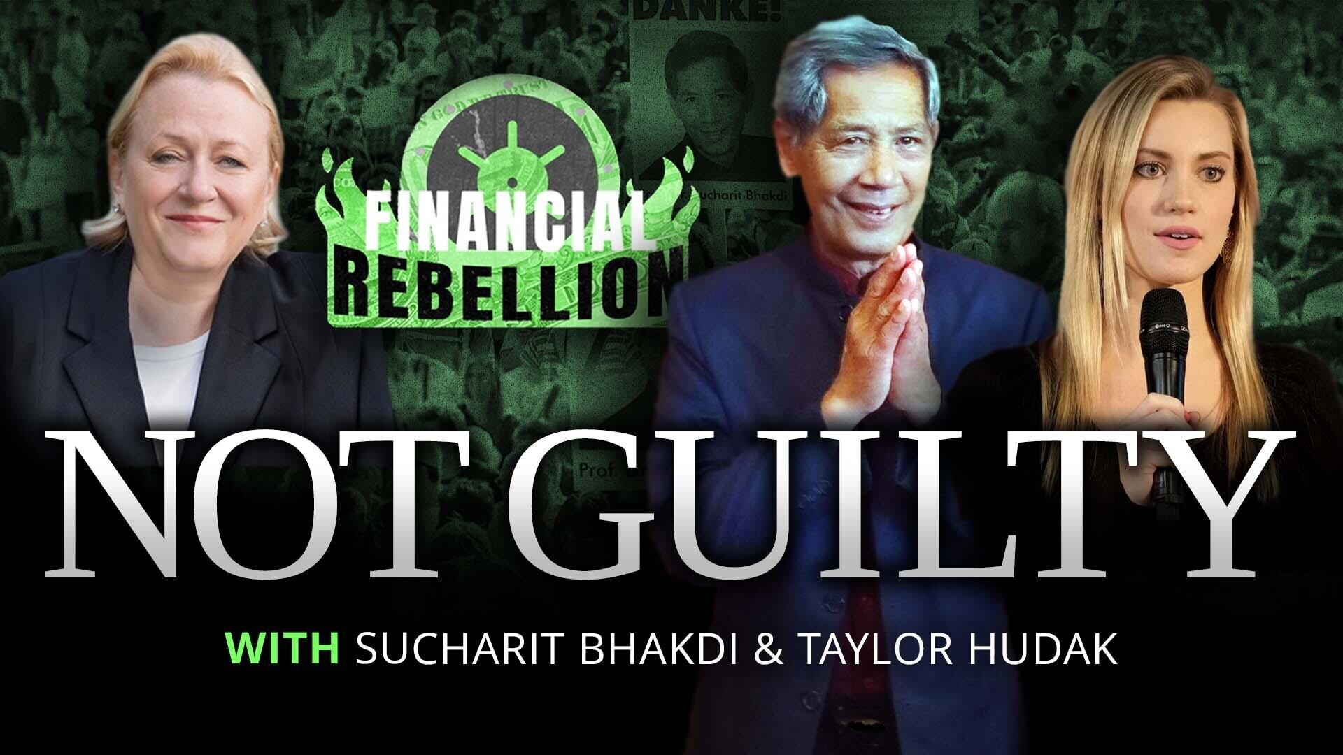 NOT GUILTY With Sucharit Bhakdi & Taylor Hudak