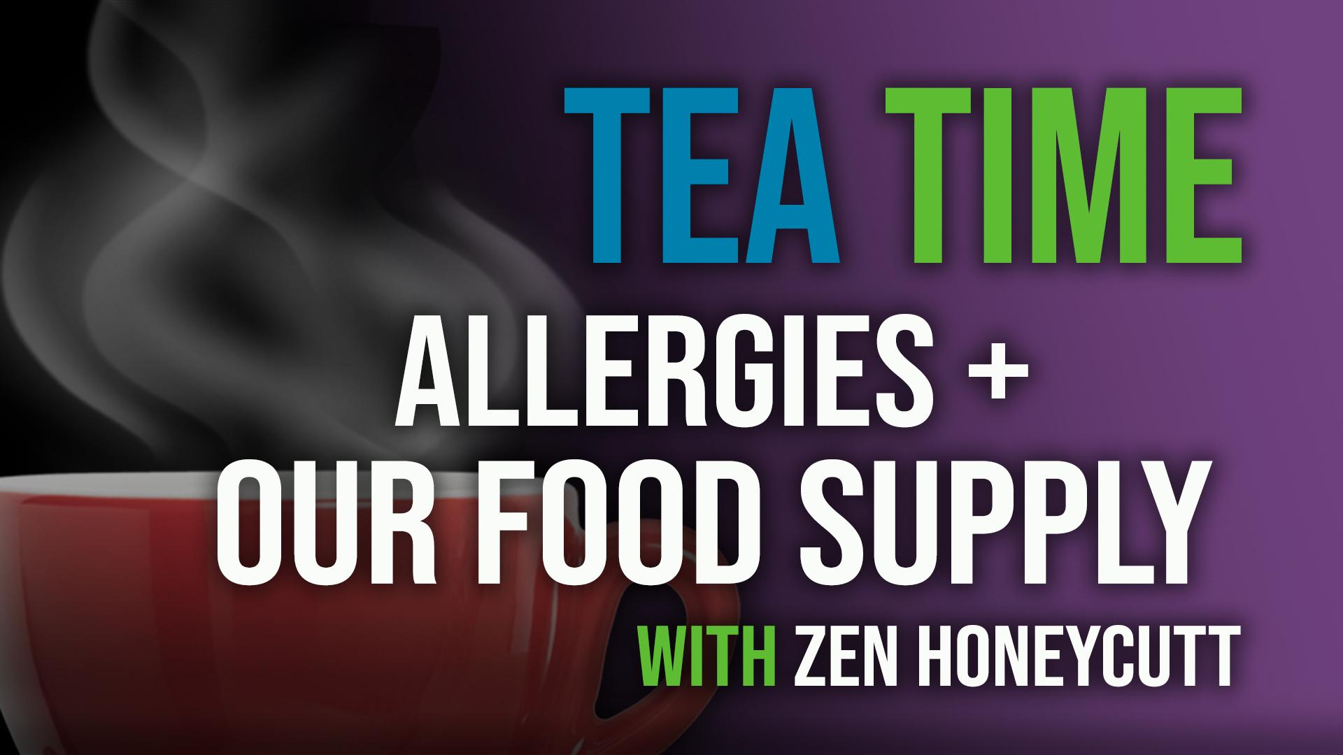 The Truth Behind Allergies + Our Food Supply With Zen Honeycutt