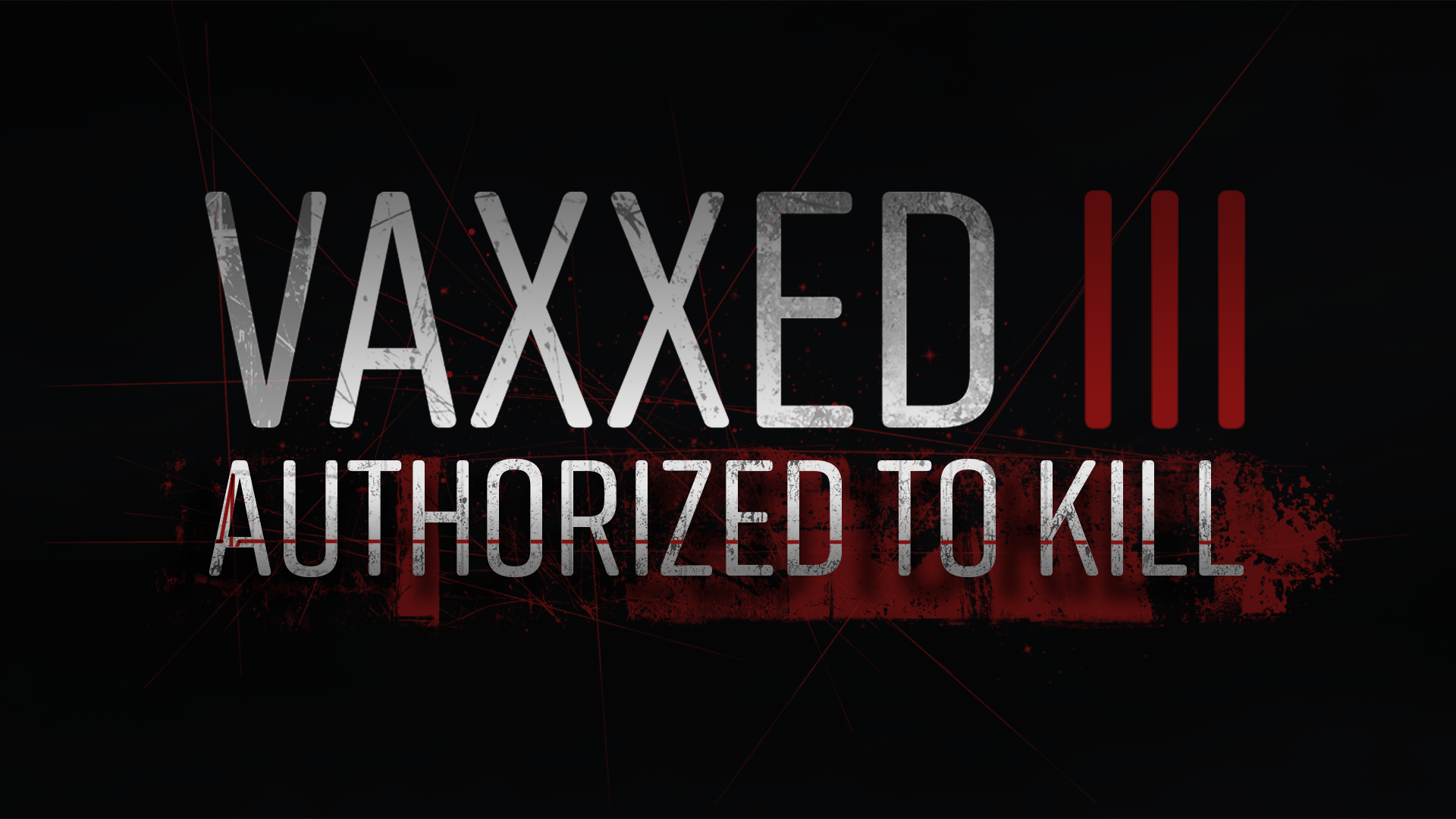 Vaxxed 3 | Authorized To Kill Premiere