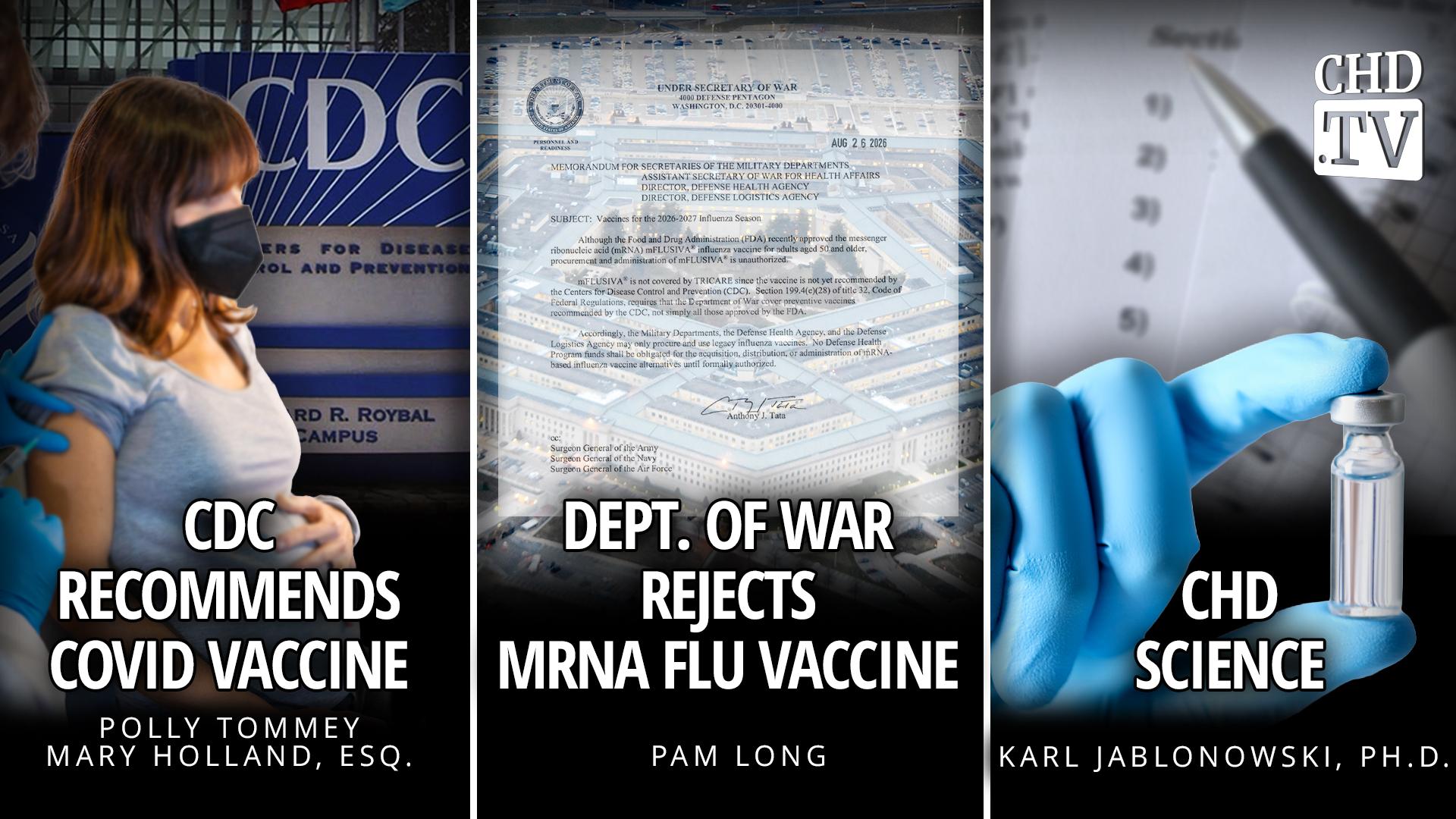 CDC Recommends COVID Vaccine + Dept. of War Rejects mRNA Flu Vaccine + CHD Science