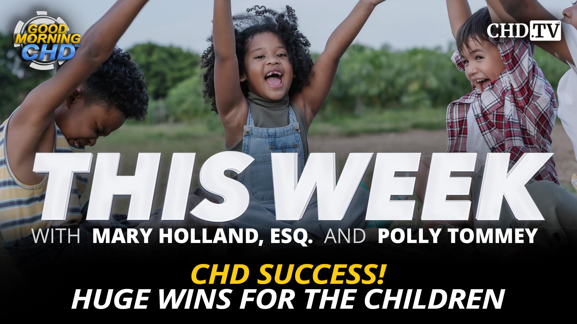 CHD Success! Huge Wins for the Children