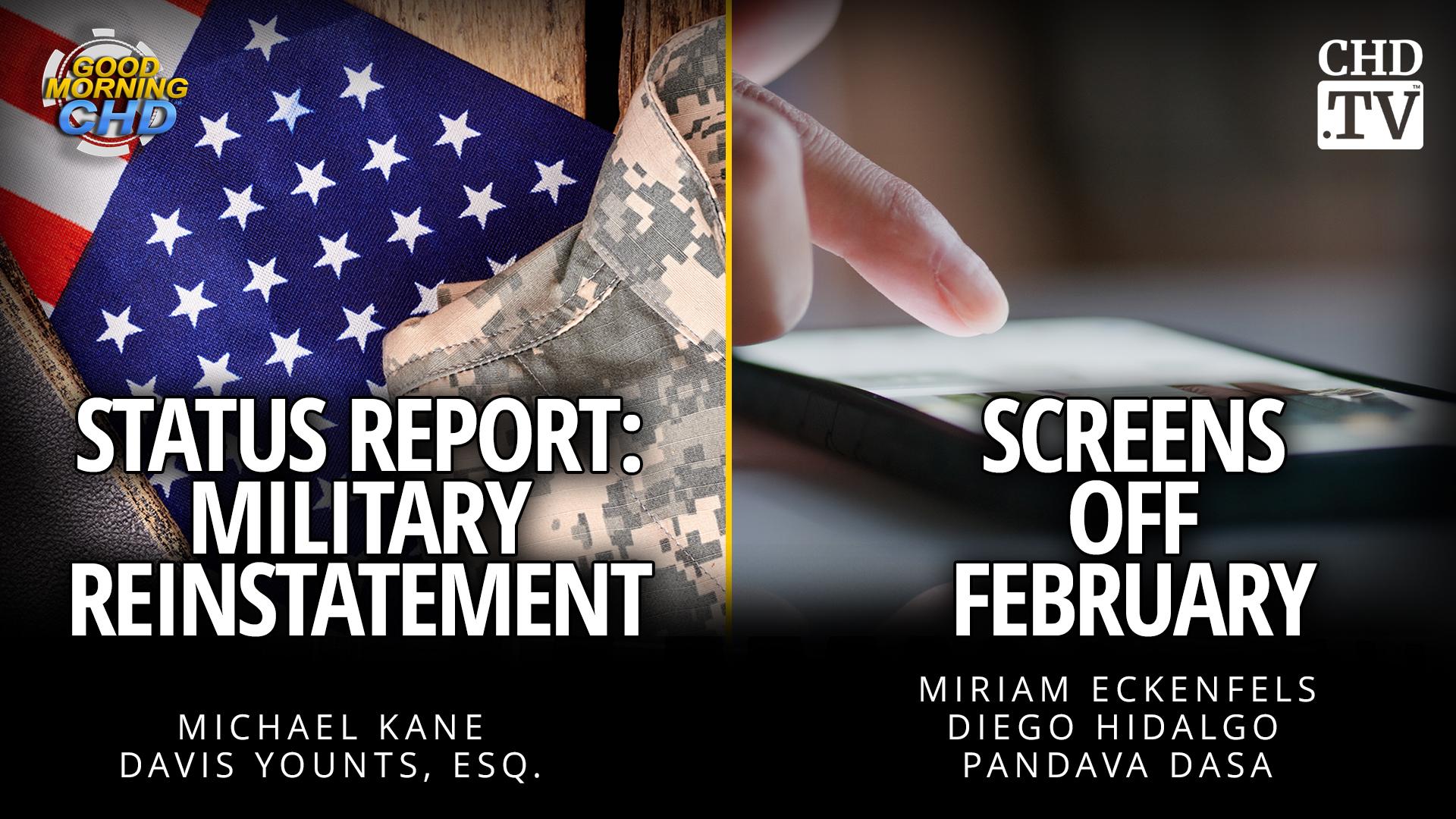 Status Report: Military Reinstatement + Screens Off February
