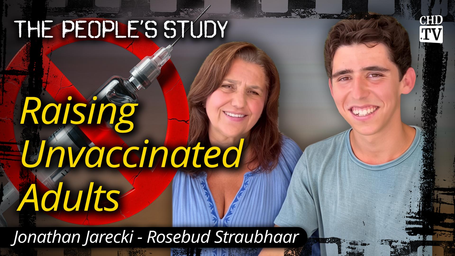 Raising Unvaccinated Adults - Jonathan Jarecki - Rosebud Straubhaar