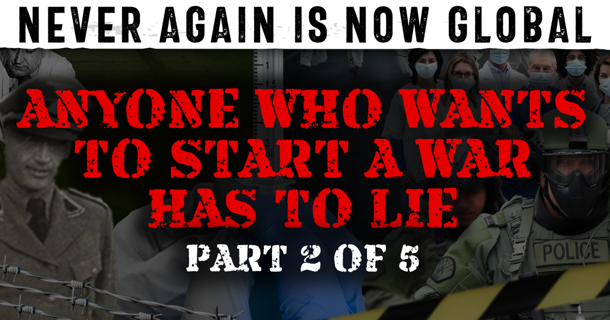 Part 2: Anyone Who Wants To Start A War Has To Lie