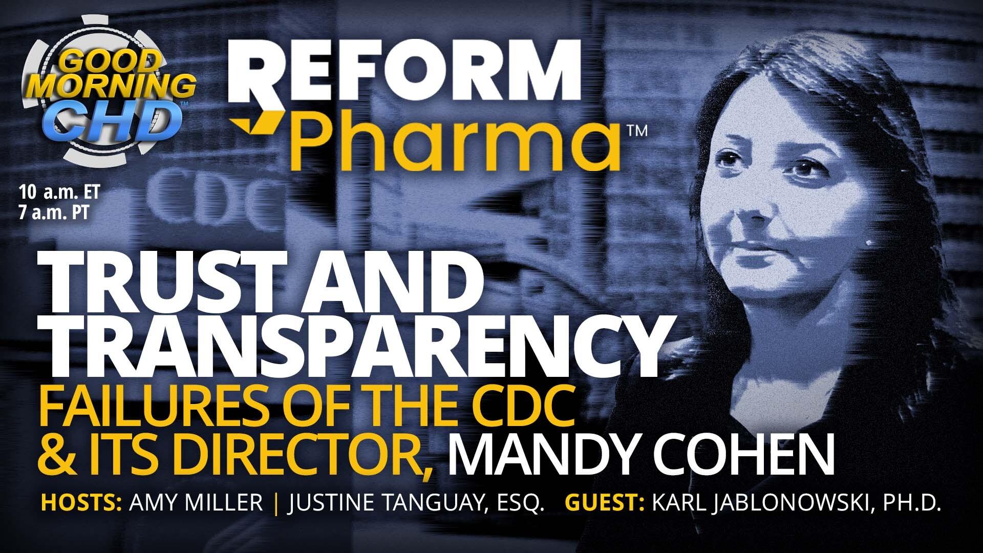 Trust and Transparency - Failures of the CDC & Its Director, Mandy Cohen