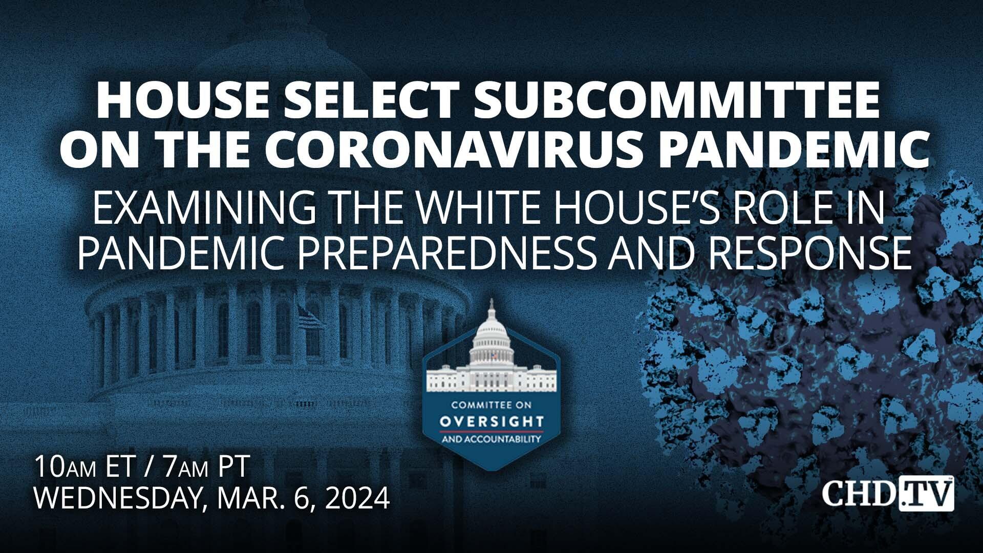 Examining the White House’s Role in Pandemic Preparedness and Response | Mar. 6