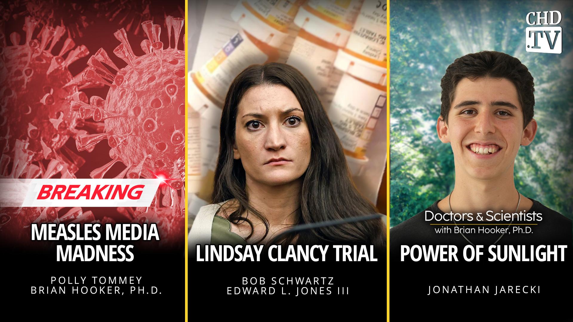 Measles Media Madness + Lindsay Clancy Awaits Verdict + Power of Sunlight