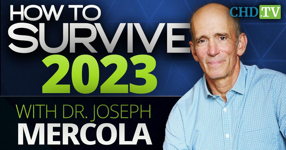 How to Survive 2023 With Dr. Joseph Mercola